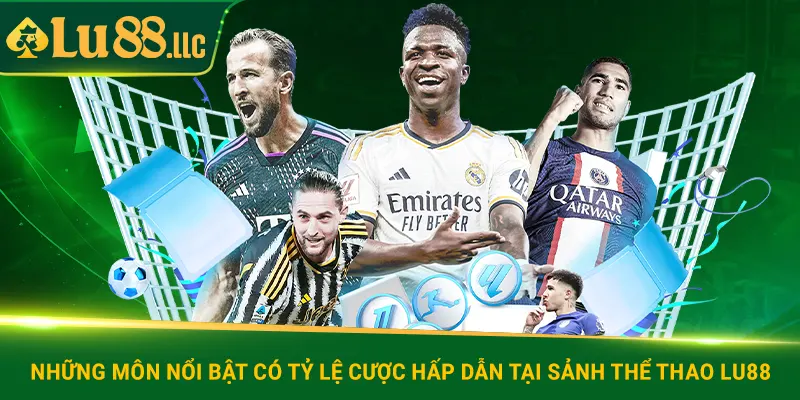 Những môn nổi bật có tỷ lệ cược hấp dẫn tại sảnh thể thao lu88