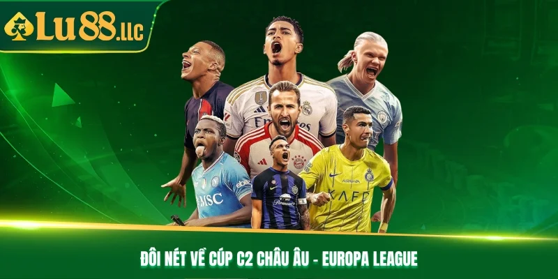 Đôi nét về cúp C2 châu Âu – Europa League Đôi nét về cúp C2 châu Âu – Europa League